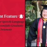 3 Questions for Speech-Language Pathology Essentials Graduate Joy Iwamoto
